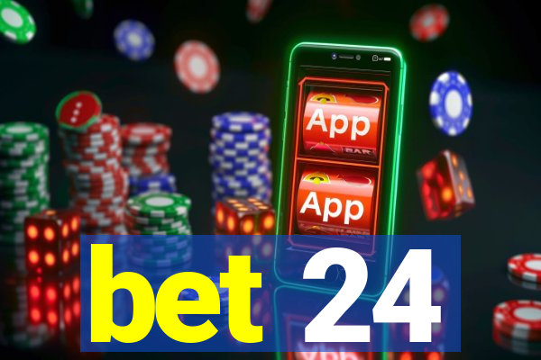 bet 24
